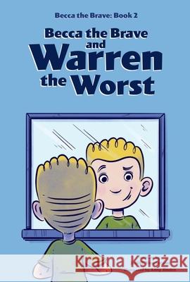 Becca the Brave and Warren the Worst (Becca the Brave, Book #2) Judith Henderson Amy Jindra 9781478880493 Reycraft Books - książka