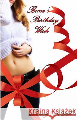 Becca's Birthday Wish Leona D. Reish 9781493505746 Createspace - książka