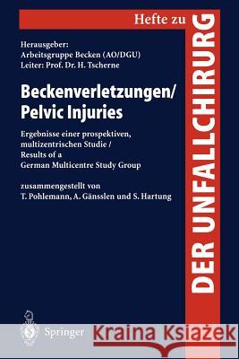 Beckenverletzungen / Pelvic Injuries: Ergebnisse Einer Prospektiven, Multizentrischen Studie / Results of a German Multicentre Study Group Tscherne, H. 9783540633129 Springer - książka