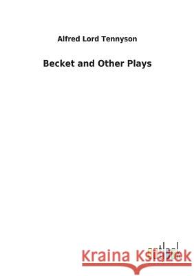 Becket and Other Plays Alfred Lord Tennyson 9783732627646 Salzwasser-Verlag Gmbh - książka