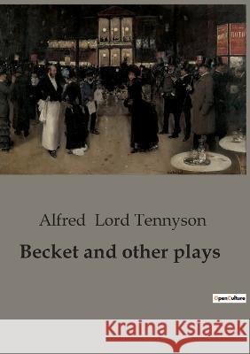 Becket and other plays Alfred Lord Tennyson   9791041945511 Culturea - książka