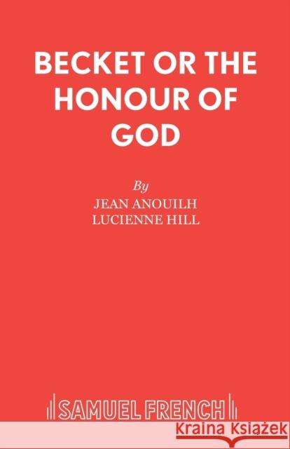 Becket or The Honour of God Anouilh, Jean 9780573010347 Samuel French Ltd - książka