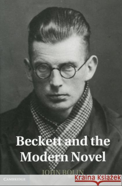 Beckett and the Modern Novel John Bolin 9781107029842  - książka