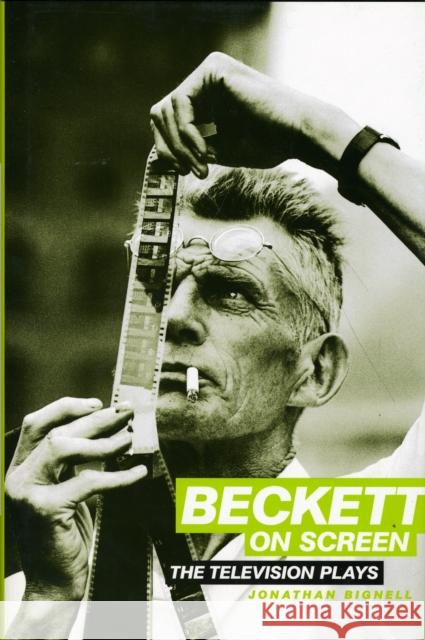 Beckett on screen: The television plays Bignell, Jonathan 9780719064203 MANCHESTER UNIVERSITY PRESS - książka