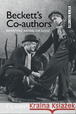 Beckett's Co-Authors: Rewriting Waiting for Godot S. E. Gontarski 9781399529334 Edinburgh University Press - książka