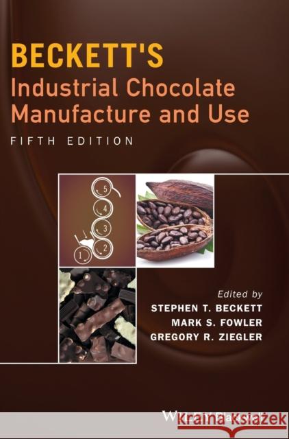 Beckett's Industrial Chocolate Manufacture and Use Beckett, Steve T. 9781118780145 John Wiley & Sons - książka