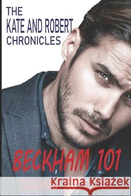 Beckham 101: The Kate and Robert Chronicles Suzanne Eglington 9781089520177 Independently Published - książka