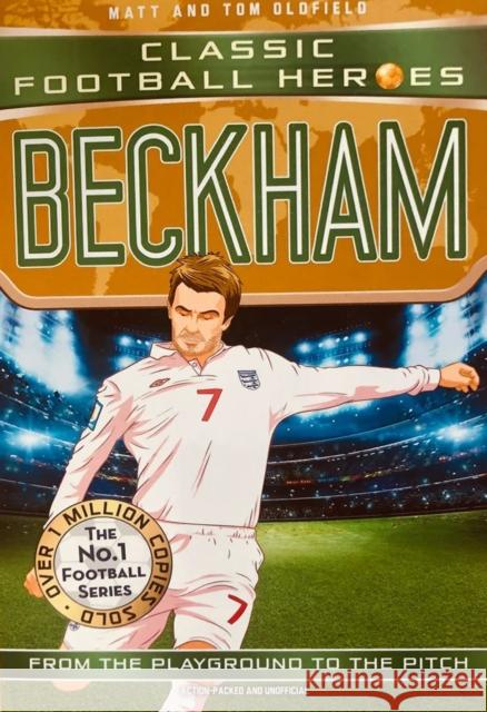 Beckham (Classic Football Heroes - Limited International Edition) Matt & Tom Oldfield 9781786069214 John Blake Publishing Ltd - książka