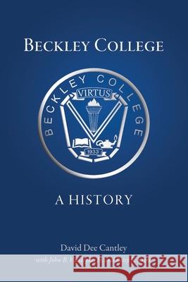 Beckley College: A History David Dee Cantley   9798361675050 Independently Published - książka