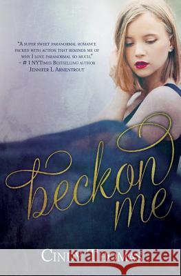 Beckon Me Cindy Thomas 9781508479925 Createspace - książka