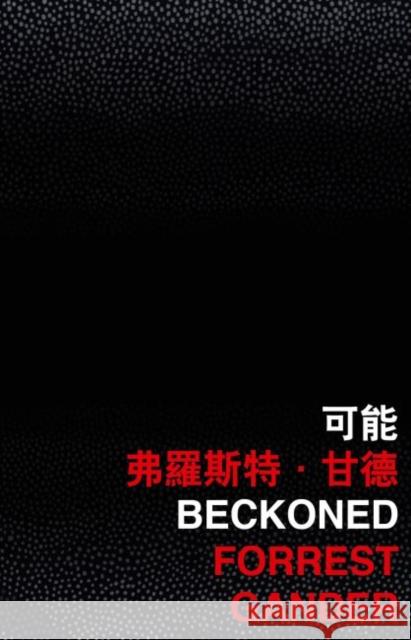 Beckoned Forrest Gander   9789882371507 The Chinese University Press - książka