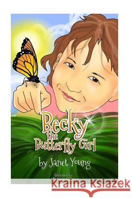 Becky the Butterfly Girl Janet Young Vladimir Cebu 9781533678461 Createspace Independent Publishing Platform - książka