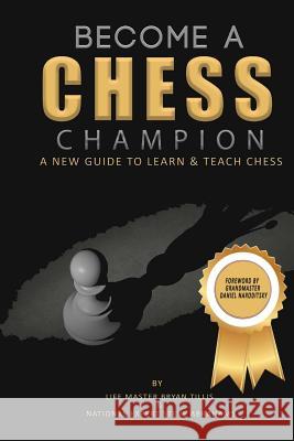 Become A Chess Champion: A New Guide To Learn & Teach Chess Abrahams, Steve 9781537234281 Createspace Independent Publishing Platform - książka