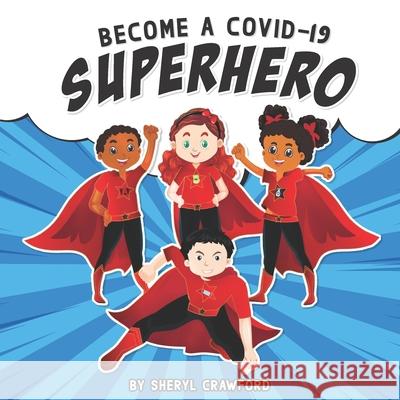 Become a Covid-19 Superhero Sheryl Crawford 9781636842363 Pink Butterfly Press LLC - książka