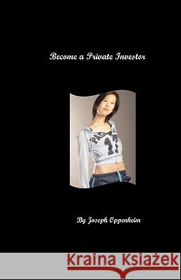 Become a Private Investor Joseph Oppenheim 9781452818078 Createspace - książka