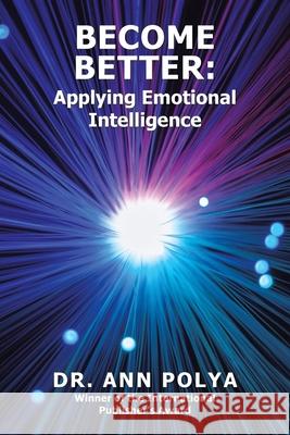 Become Better: Applying Emotional Intelligence Dr Ann Polya 9781664174436 Xlibris Us - książka