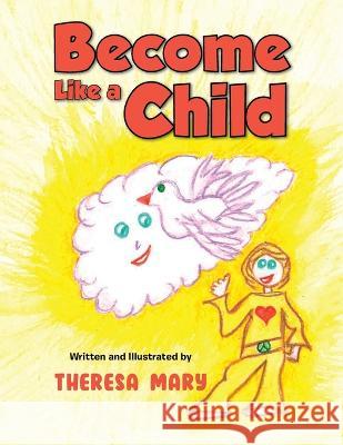 Become Like a Child Theresa Mary 9781956998962 Martin and Bowman - książka