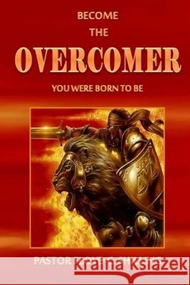 Become the Overcomer You Were Born To Be Shilling, Floyd C. 9781482384185 Createspace - książka