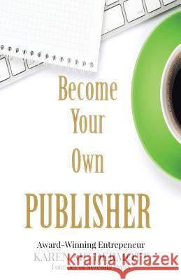 Become your own publisher MC Dermott, Karen 9780994633750 Serenity Press - książka