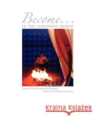 Become...in the Corporate World Debbie Nicol 9781613640500 Business En Motion - książka