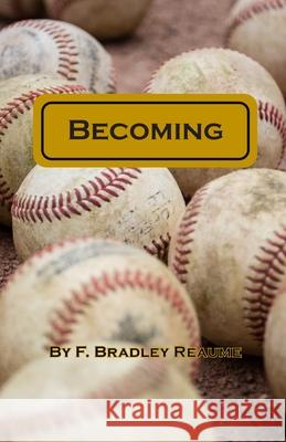 Becoming F. Bradley Reaume 9780995990630 Penshurst Publishing (Books) - książka