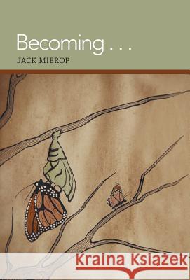 Becoming . . . Jack Mierop   9781460213865 FriesensPress - książka