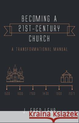 Becoming a 21st-Century Church J. Fred Lehr 9781532635410 Wipf & Stock Publishers - książka