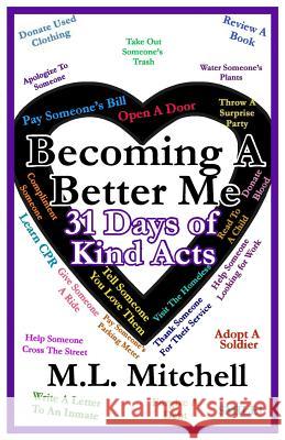 Becoming A Better Me: : 31 Days of Kind Acts Mitchell, M. L. 9780692050590 1969 - książka