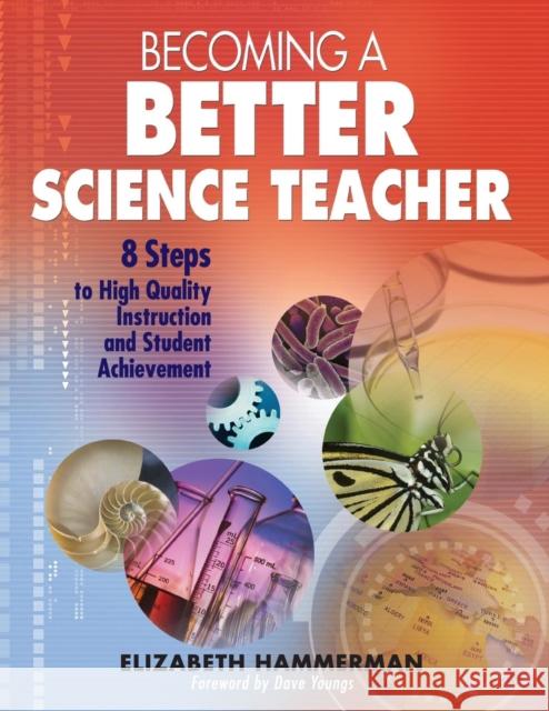 Becoming a Better Science Teacher: 8 Steps to High Quality Instruction and Student Achievement Hammerman, Elizabeth 9781412926614 Corwin Press - książka