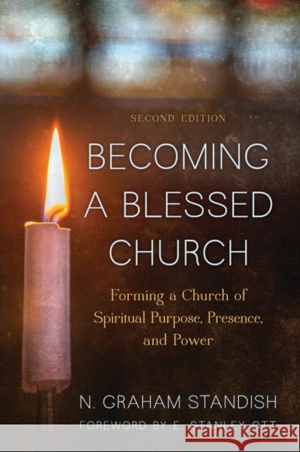 Becoming a Blessed Church: Forming a Church of Spiritual Purpose, Presence, and Power N. Graham Standish 9781566997911 Rowman & Littlefield Publishers - książka