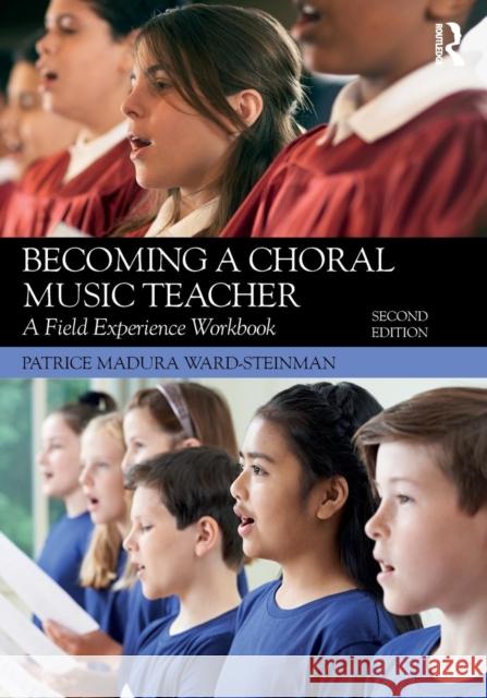 Becoming a Choral Music Teacher: A Field Experience Workbook Ward-Steinman, Professor Patrice Madura (Indiana University, USA) 9781138053007  - książka