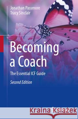 Becoming a Coach: The Essential ICF Guide Sinclair, Tracy 9783031551505 Springer - książka