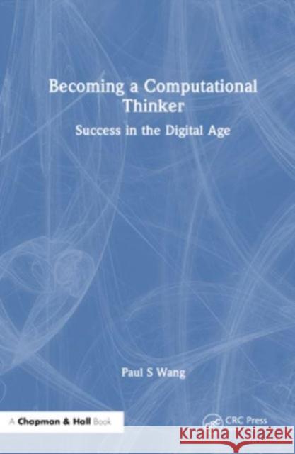 Becoming a Computational Thinker Paul S Wang 9781032568997 Taylor & Francis Ltd - książka