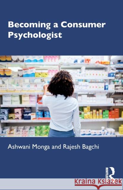 Becoming a Consumer Psychologist Ashwani Monga Rajesh Bagchi 9781138480858 Routledge - książka