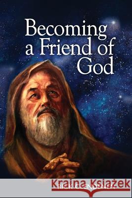 Becoming a Friend of God Rick Clendenen 9781493638130 Createspace - książka