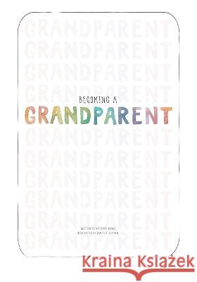 Becoming a Grandparent Danielle Stephen Natasha Banks  9798371889645 Independently Published - książka
