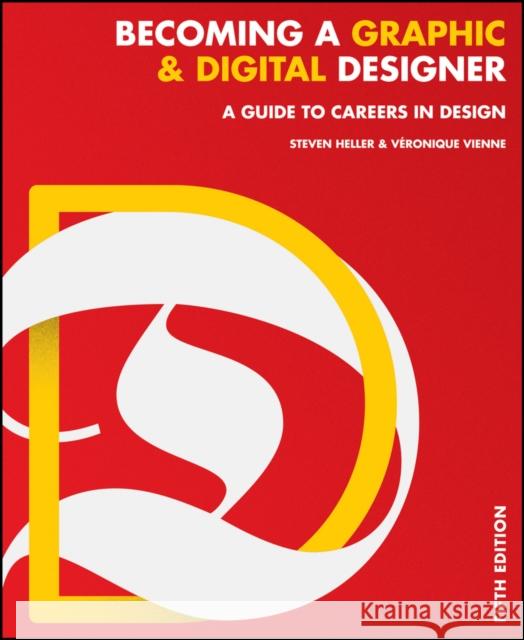 Becoming a Graphic and Digital Designer: A Guide to Careers in Design Heller, Steven 9781118771983 John Wiley & Sons - książka