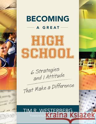 Becoming a Great High School: 6 Strategies and 1 Attitude That Make a Difference Tim Westerberg 9781416608585 ASCD - książka