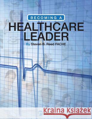 Becoming a Healthcare Leader Steven B. Reed 9781516529001 Cognella Academic Publishing - książka