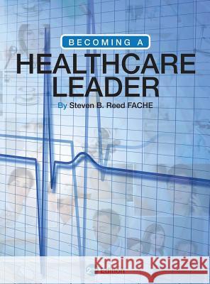 Becoming a Healthcare Leader Steven B. Reed 9781516571529 Cognella Academic Publishing - książka