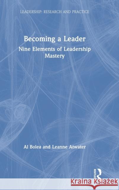 Becoming a Leader: Nine Elements of Leadership Mastery Al Bolea Leanne Atwater 9780367478353 Routledge - książka
