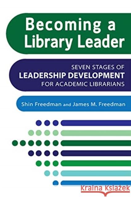 Becoming a Library Leader James M. Freedman 9780838947678 Association of College & Research Libraries - książka