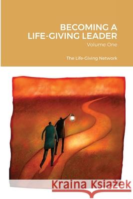 Becoming a Life-Giving Leader: Volume One Kim O. Ryan Jeanne Gossett Halsey 9781716146336 Lulu.com - książka