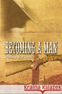 Becoming a Man Phillip E. Payne 9781434379818  - książka