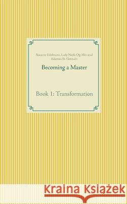 Becoming a Master: Book 1: Transformation Edelmann, Susanne 9783741222931 Books on Demand - książka