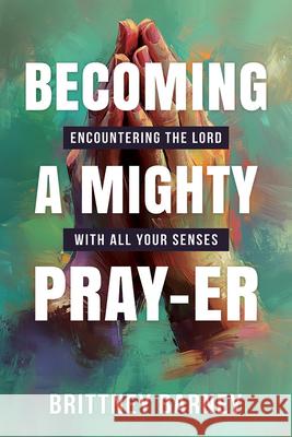 Becoming a Mighty Pray-Er Brittney Barney 9781462149810 Cedar Fort - książka