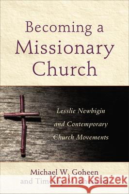 Becoming a Missionary Church Goheen, Michael W. 9781540965578 Baker Academic - książka