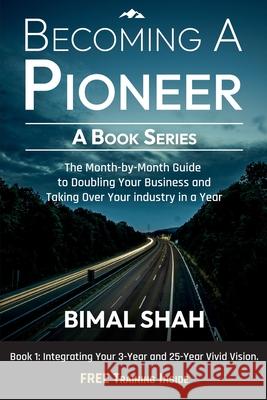 Becoming A Pioneer - A Book Series Bimal Shah 9780990901419 Rajparth Achievers, LLC - książka