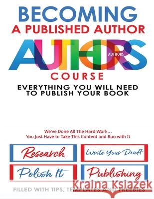 Becoming A Published Author - Authors Course: Everything You Will Need To Publish Your Book Angel B 9780988736078 Free Your Mind to Books - książka