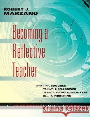 Becoming a Reflective Teacher Robert Marzano 9780983351238 Marzano Research Laboratory - książka